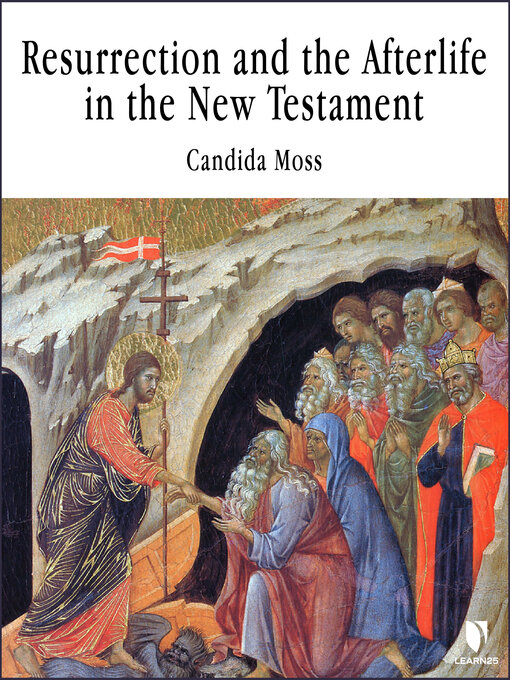 Title details for Resurrection and the Afterlife in the New Testament by Candida Moss - Available